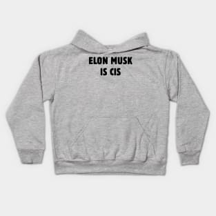 Elon Musk Is Cis Kids Hoodie